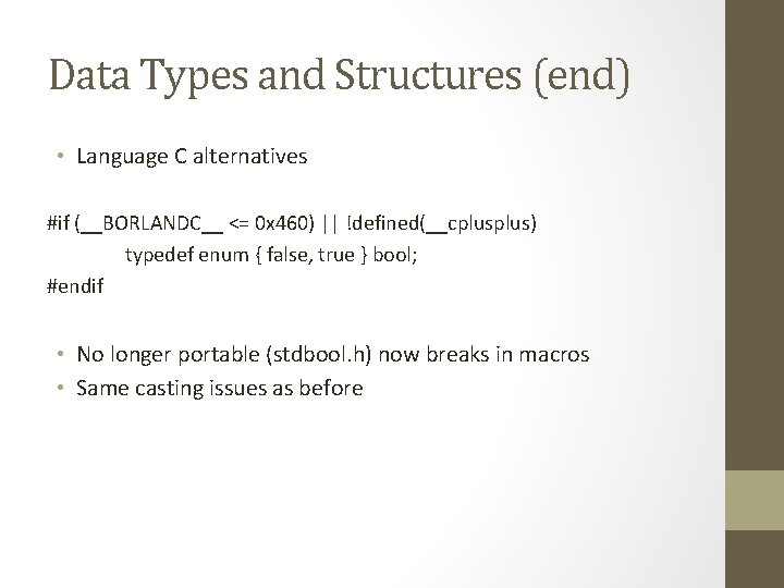 Data Types and Structures (end) • Language C alternatives #if (__BORLANDC__ <= 0 x