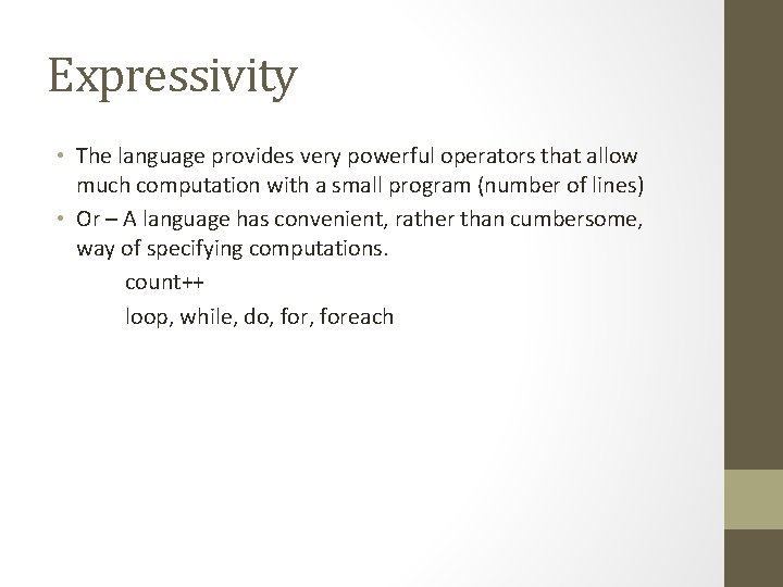 Expressivity • The language provides very powerful operators that allow much computation with a
