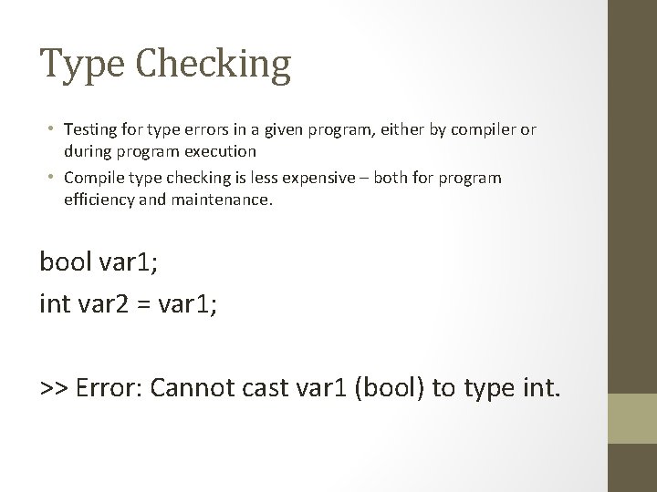 Type Checking • Testing for type errors in a given program, either by compiler