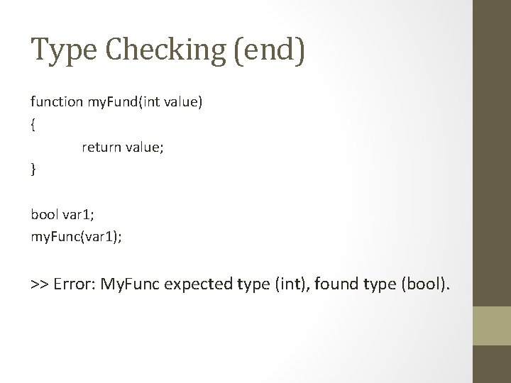 Type Checking (end) function my. Fund(int value) { return value; } bool var 1;