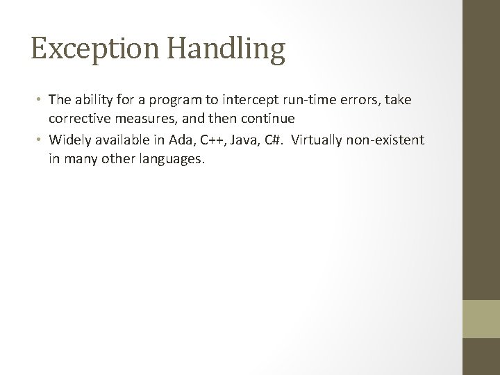 Exception Handling • The ability for a program to intercept run-time errors, take corrective