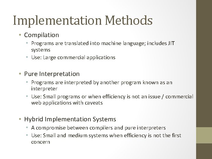 Implementation Methods • Compilation • Programs are translated into machine language; includes JIT systems