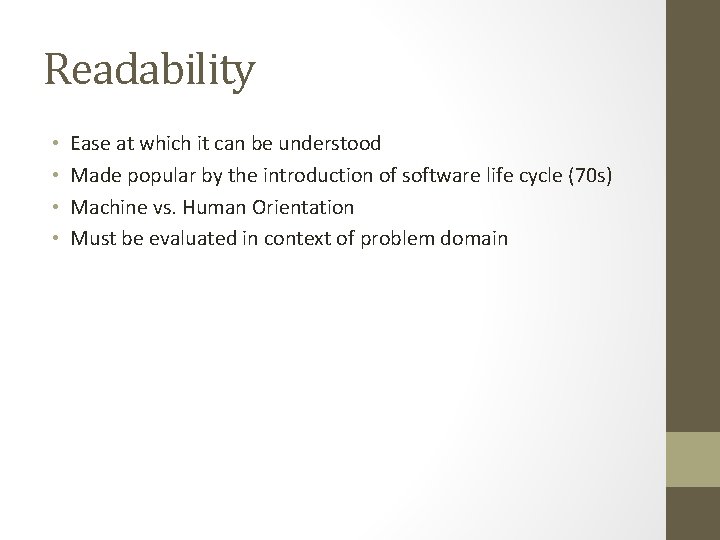 Readability • • Ease at which it can be understood Made popular by the