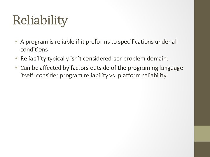 Reliability • A program is reliable if it preforms to specifications under all conditions