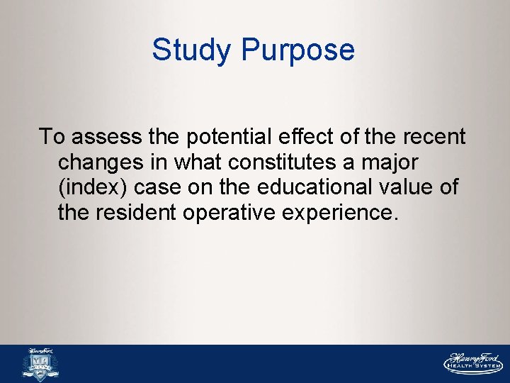 Study Purpose To assess the potential effect of the recent changes in what constitutes Study Purpose To assess the potential effect of the recent changes in what constitutes