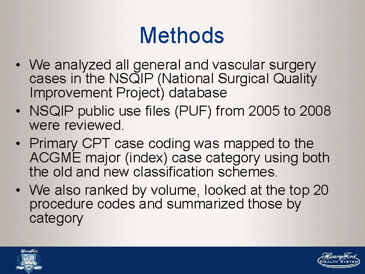 Methods • We analyzed all general and vascular surgery cases in the NSQIP (National Methods • We analyzed all general and vascular surgery cases in the NSQIP (National