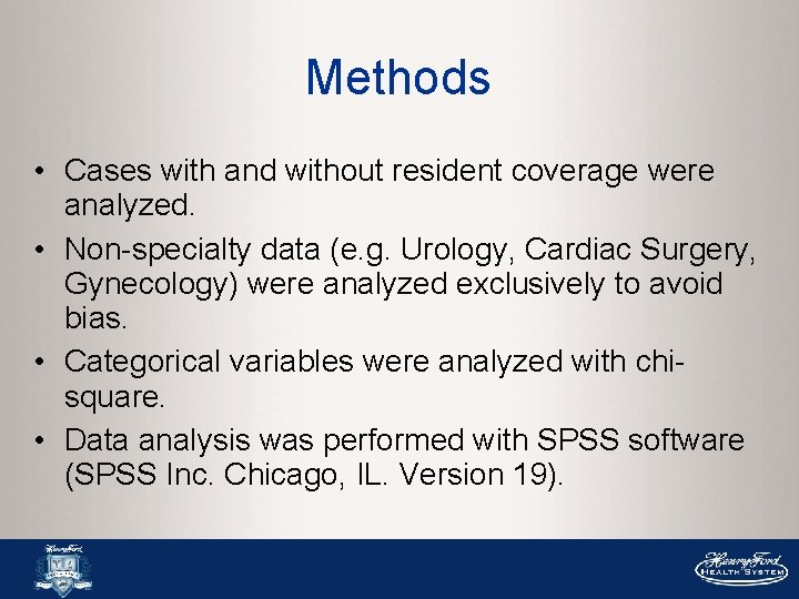 Methods • Cases with and without resident coverage were analyzed. • Non-specialty data (e. Methods • Cases with and without resident coverage were analyzed. • Non-specialty data (e.
