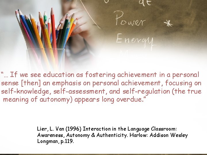 “… If we see education as fostering achievement in a personal sense [then] an