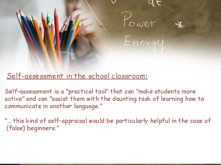 Self-assessment in the school classroom: Self-assessment is a “practical tool” that can “make students