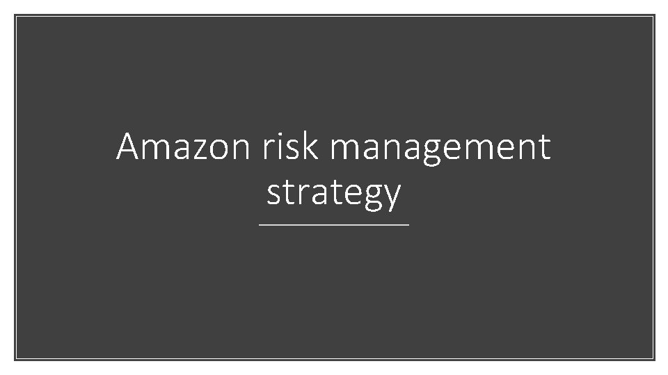 Amazon risk management strategy 