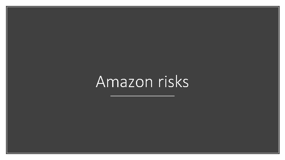 Amazon risks 