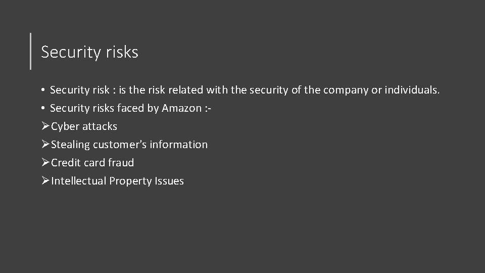 Security risks • Security risk : is the risk related with the security of