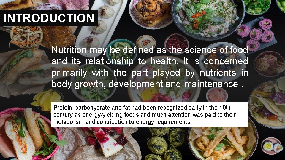 INTRODUCTION Nutrition may be defined as the science of food and its relationship to