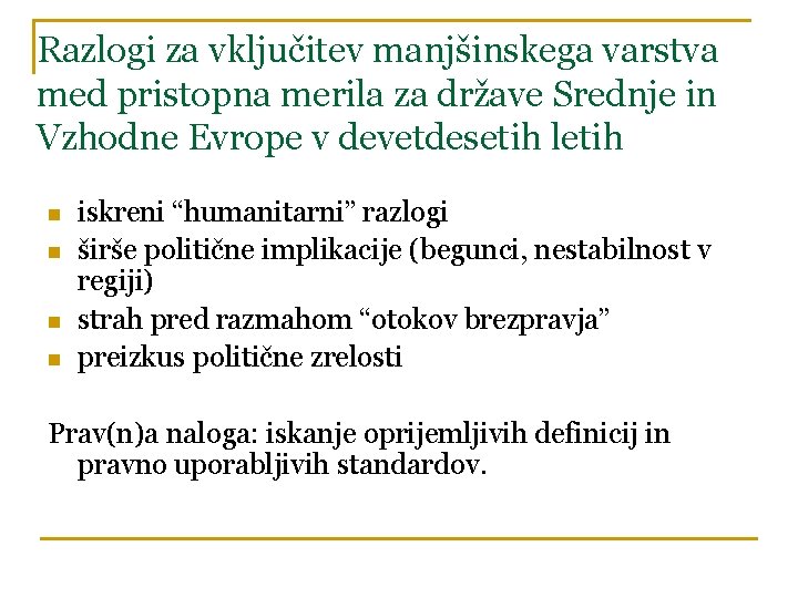 Razlogi za vključitev manjšinskega varstva med pristopna merila za države Srednje in Vzhodne Evrope