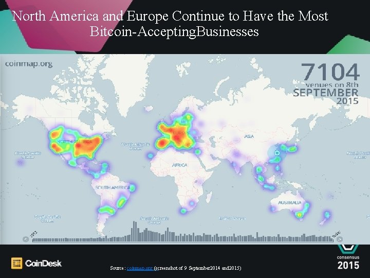 North America and Europe Continue to Have the Most Bitcoin-Accepting. Businesses Source: coinmap. org