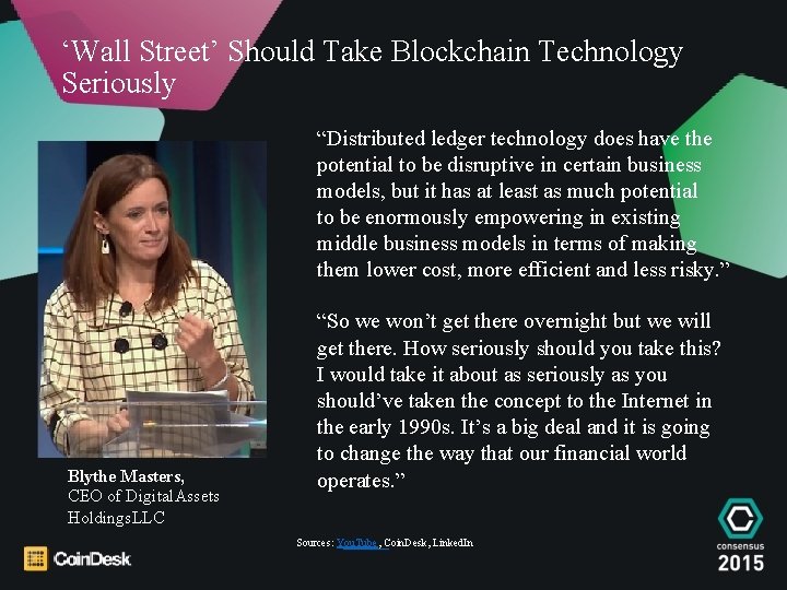 ‘Wall Street’ Should Take Blockchain Technology Seriously “Distributed ledger technology does have the potential