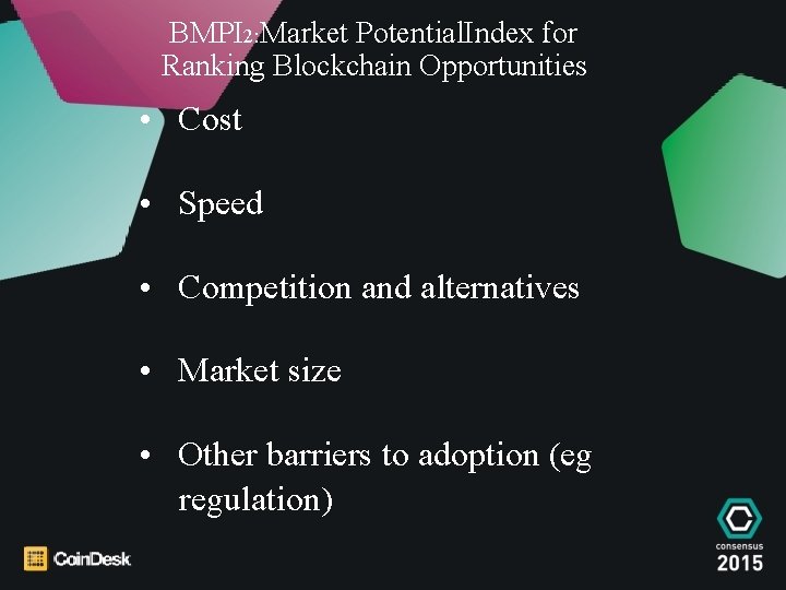 BMPI 2: Market Potential. Index for Ranking Blockchain Opportunities • Cost • Speed •