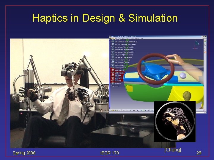Haptics in Design & Simulation Spring 2006 IEOR 170 [Chang] 29 