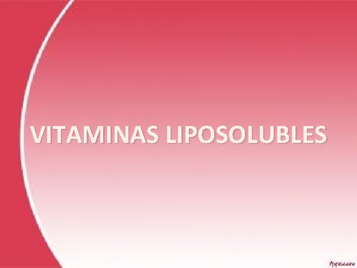 VITAMINAS LIPOSOLUBLES 