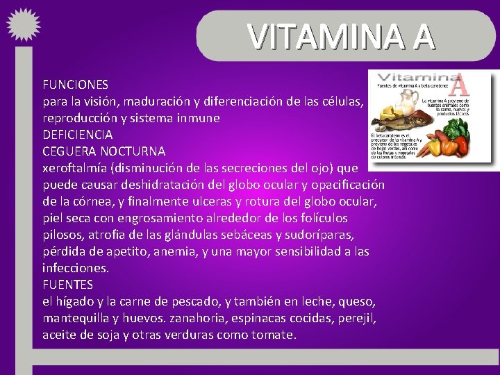 VITAMINA A FUNCIONES para la visión, maduración y diferenciación de las células, reproducción y