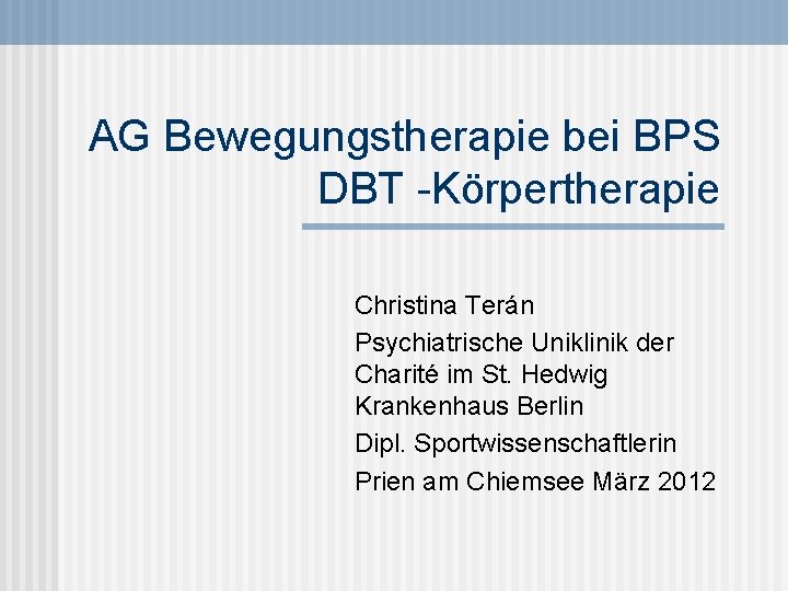AG Bewegungstherapie bei BPS DBT -Körpertherapie Christina Terán Psychiatrische Uniklinik der Charité im St.