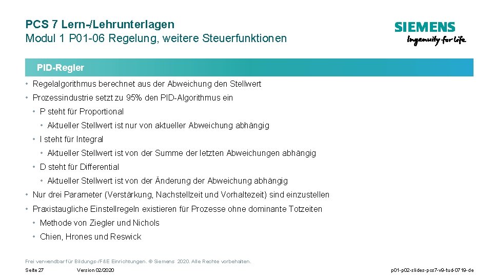 PCS 7 Lern-/Lehrunterlagen Modul 1 P 01 -06 Regelung, weitere Steuerfunktionen PID-Regler • Regelalgorithmus