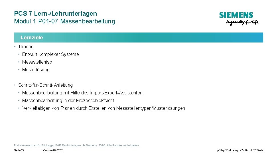 PCS 7 Lern-/Lehrunterlagen Modul 1 P 01 -07 Massenbearbeitung Lernziele • Theorie • Entwurf