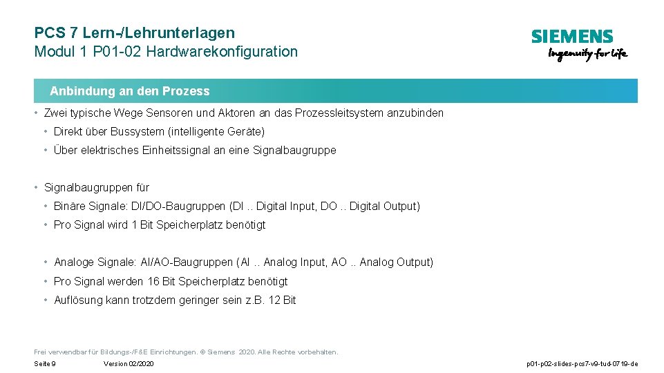 PCS 7 Lern-/Lehrunterlagen Modul 1 P 01 -02 Hardwarekonfiguration Anbindung an den Prozess •