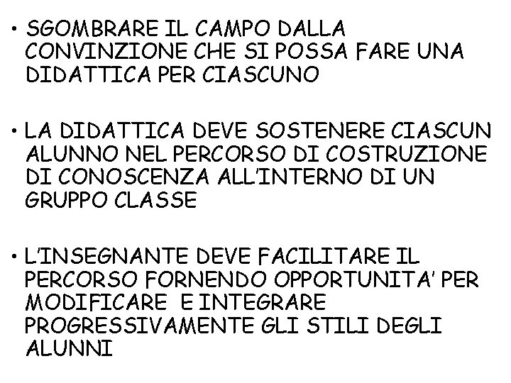  • SGOMBRARE IL CAMPO DALLA CONVINZIONE CHE SI POSSA FARE UNA DIDATTICA PER