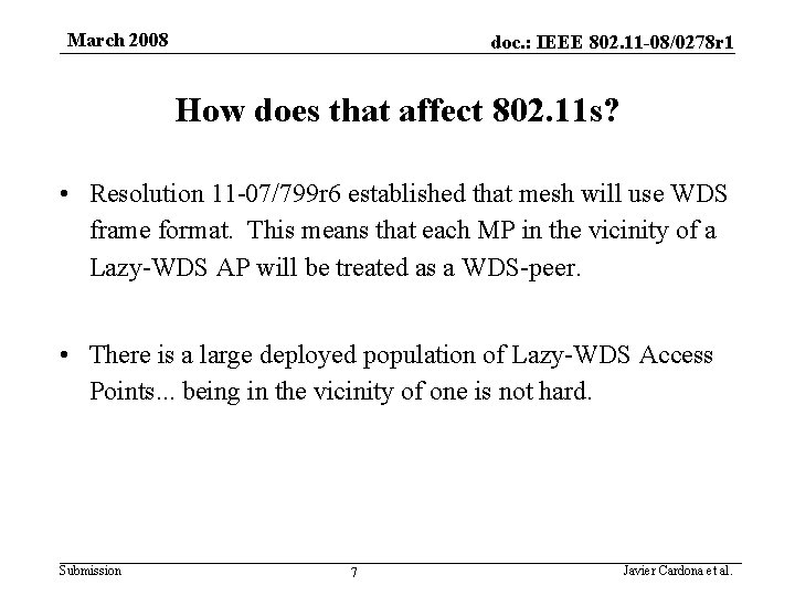 March 2008 doc. : IEEE 802. 11 -08/0278 r 1 How does that affect