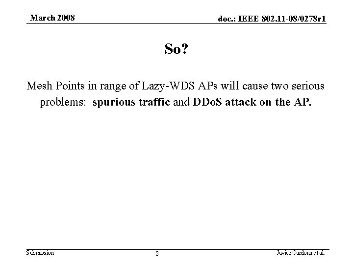 March 2008 doc. : IEEE 802. 11 -08/0278 r 1 So? Mesh Points in