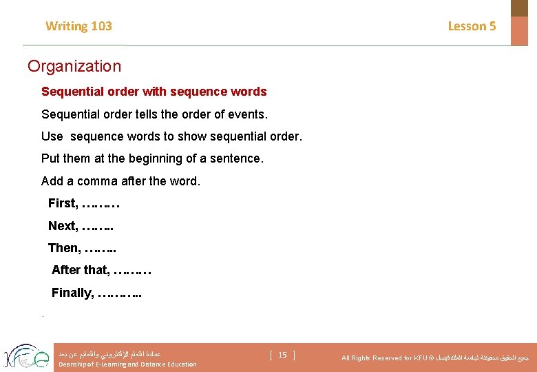 Writing 103 Lesson 5 Organization Sequential order with sequence words Sequential order tells the