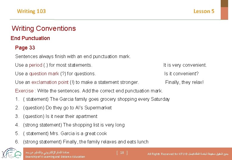 Writing 103 Lesson 5 Writing Conventions End Punctuation Page 33 Sentences always finish with