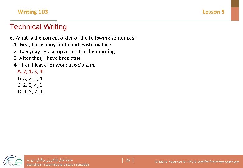 Writing 103 Lesson 5 Technical Writing 6. What is the correct order of the