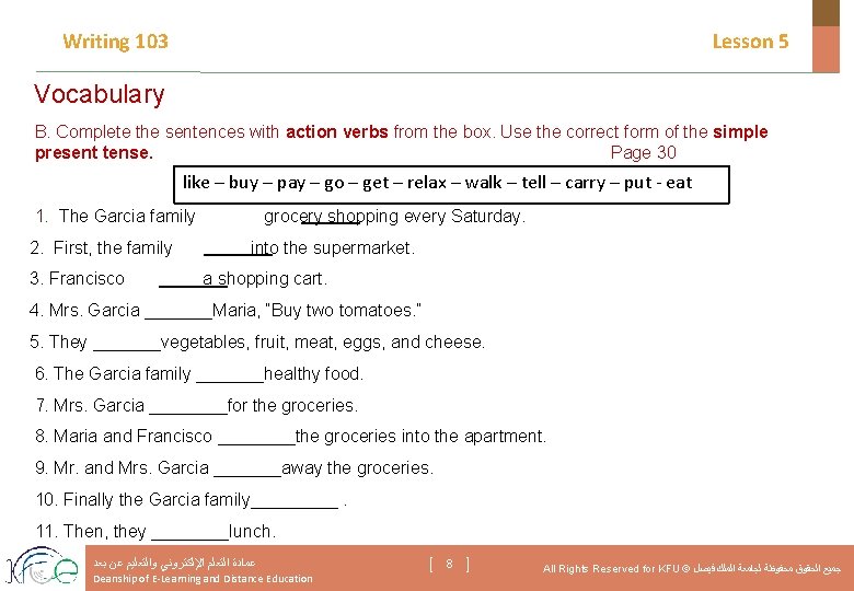 Writing 103 Lesson 5 Vocabulary B. Complete the sentences with action verbs from the