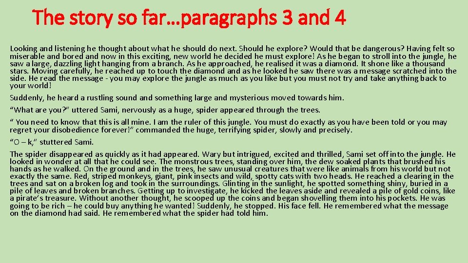 The story so far…paragraphs 3 and 4 Looking and listening he thought about what