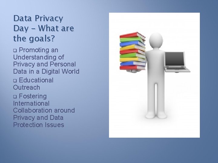 Data Privacy Day – What are the goals? Promoting an Understanding of Privacy and