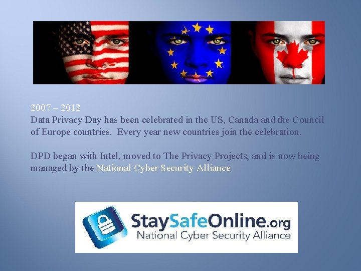 2007 – 2012 Data Privacy Day has been celebrated in the US, Canada and