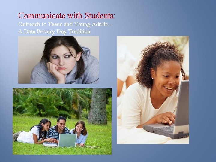 Communicate with Students: Outreach to Teens and Young Adults – A Data Privacy Day