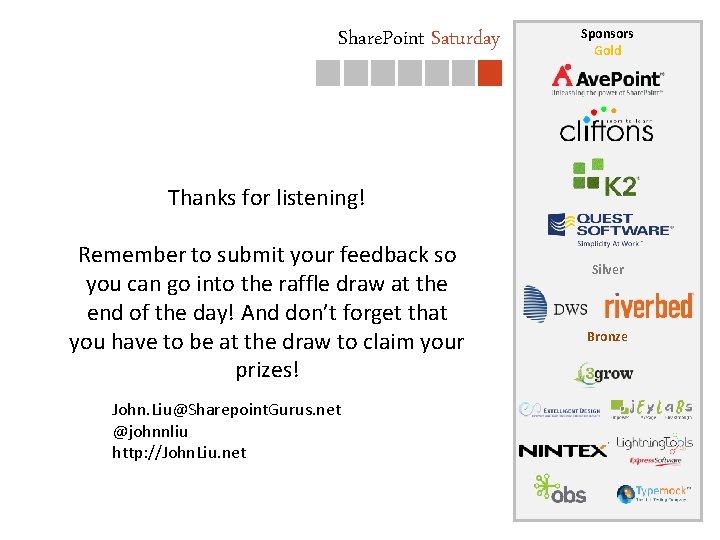 Share. Point Saturday Sponsors Gold Thanks for listening! Remember to submit your feedback so