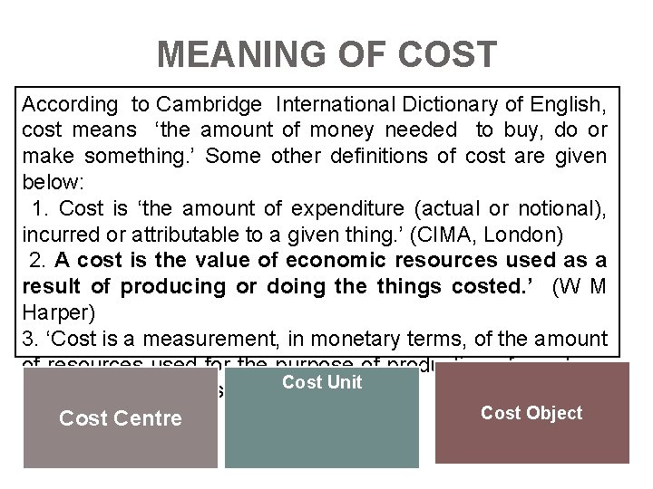MEANING OF COST According to Cambridge International Dictionary of English, cost means ‘the amount MEANING OF COST According to Cambridge International Dictionary of English, cost means ‘the amount