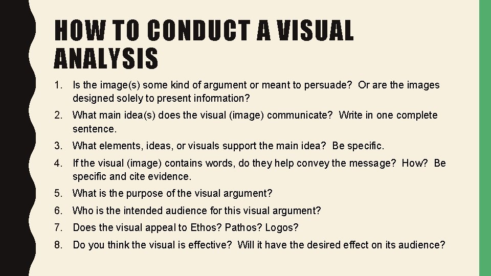 HOW TO CONDUCT A VISUAL ANALYSIS 1. Is the image(s) some kind of argument HOW TO CONDUCT A VISUAL ANALYSIS 1. Is the image(s) some kind of argument