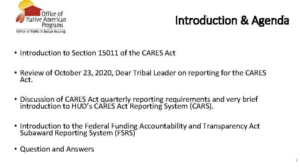 Introduction & Agenda • Introduction to Section 15011 of the CARES Act • Review