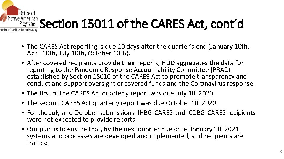Section 15011 of the CARES Act, cont’d • The CARES Act reporting is due