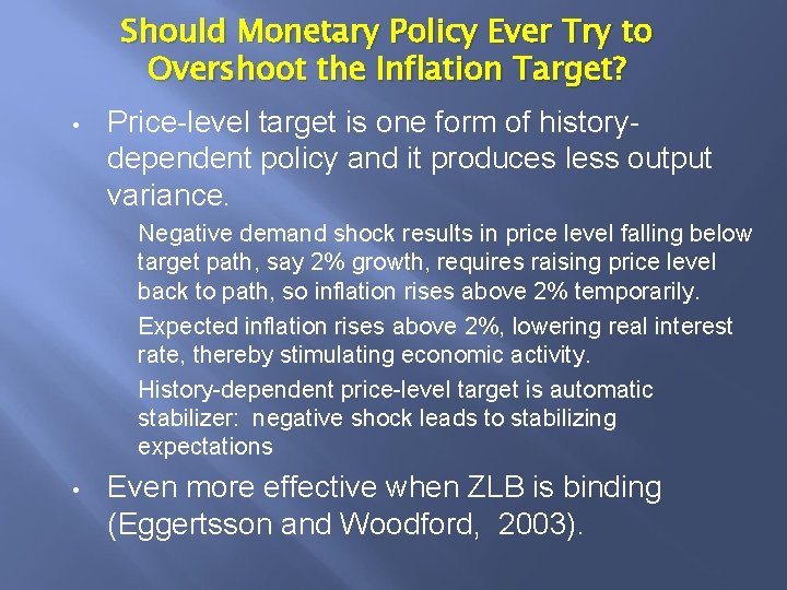 Should Monetary Policy Ever Try to Overshoot the Inflation Target? • Price-level target is