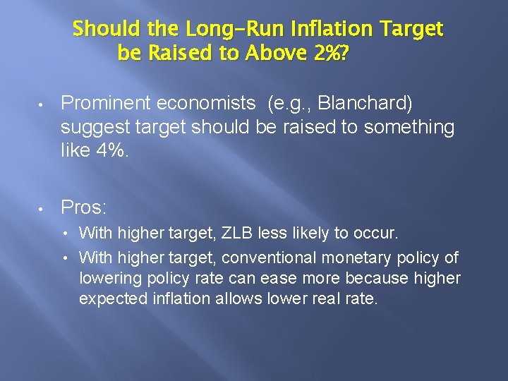 Should the Long-Run Inflation Target be Raised to Above 2%? • Prominent economists (e.