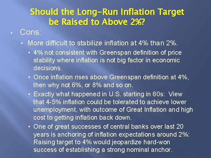  • Should the Long-Run Inflation Target be Raised to Above 2%? Cons: •