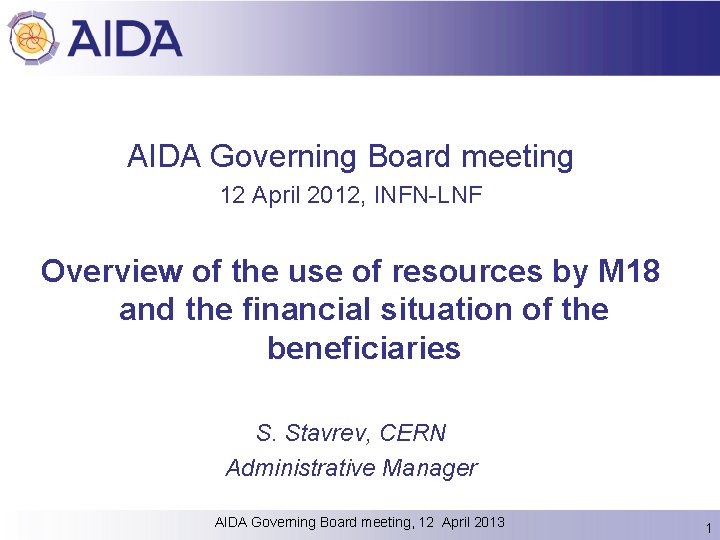 AIDA Governing Board meeting 12 April 2012, INFN-LNF Overview of the use of resources