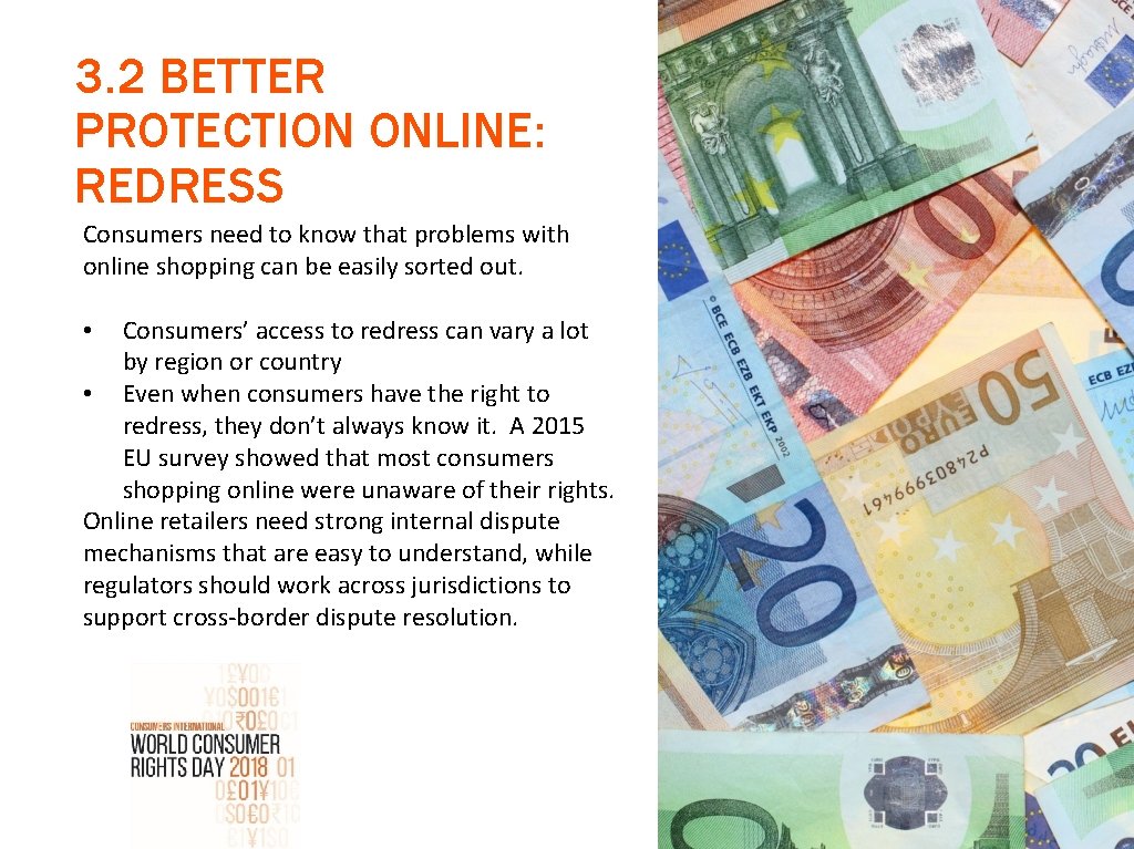 3. 2 BETTER PROTECTION ONLINE: REDRESS Consumers need to know that problems with online