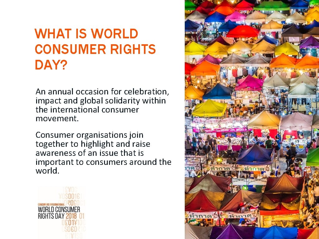 WHAT IS WORLD CONSUMER RIGHTS DAY? An annual occasion for celebration, impact and global